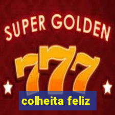 colheita feliz